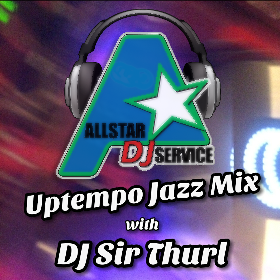 ALLSTAR-DJs-Uptempo-Smooth-Jazz-Mix-with-DJ-Sir-Thurl