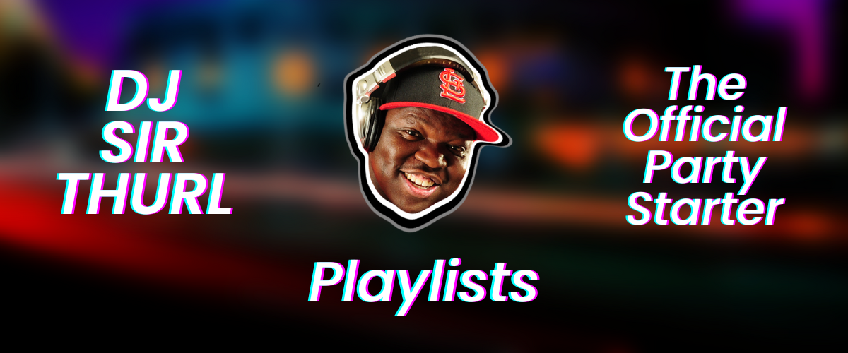 Playlists Banner - DJ Sir Thurl