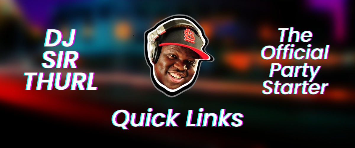 Quick Links Banner - DJ Sir Thurl - Linktree